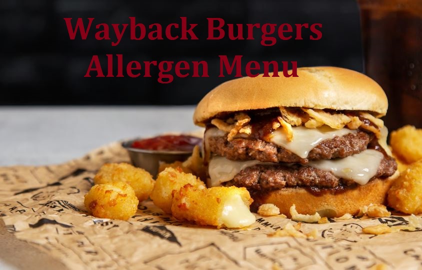 Wayback Burgers Allergen Menu
